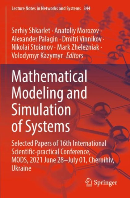 Book cover of: Mathematical Modeling and Simulation of Systems. By: Serhiy Shkarlet
