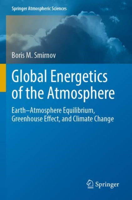 Book cover of: Global Energetics of the Atmosphere. By: Boris M. Smirnov
