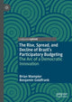 Book cover of: Rise, Spread, and Decline of Brazil’s Participatory Budgeting. By: Brian Wampler