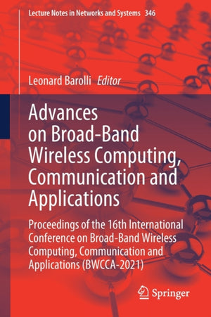 Advances on Broad-Band Wireless Computing, Communication and Applications
