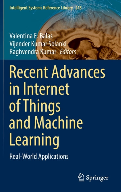 Book cover of: Recent Advances in Internet of Things and Machine Learning. By: Valentina E. Balas