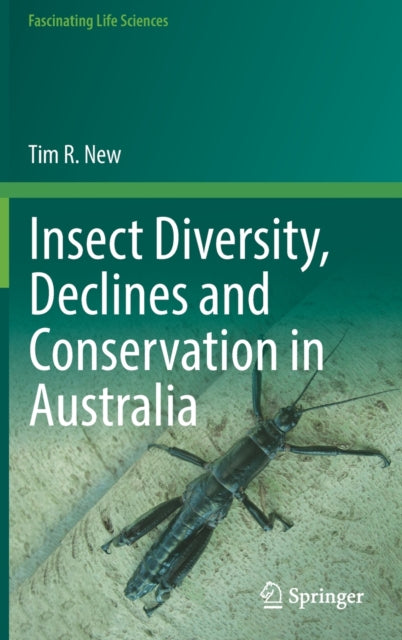 Book cover of: Insect Diversity, Declines and Conservation in Australia. By: Tim R. New