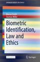 Book cover of: Biometric Identification, Law and Ethics. By: Marcus Smith