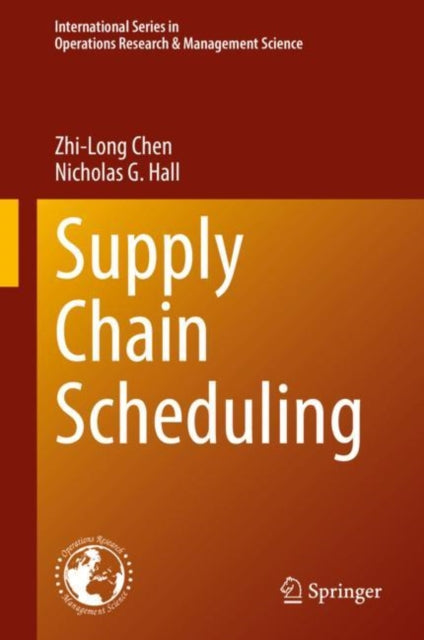 Book cover of: Supply Chain Scheduling. By: Zhi-Long Chen