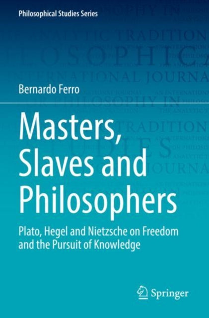 Book cover of: Masters, Slaves and Philosophers. By: Bernardo Ferro