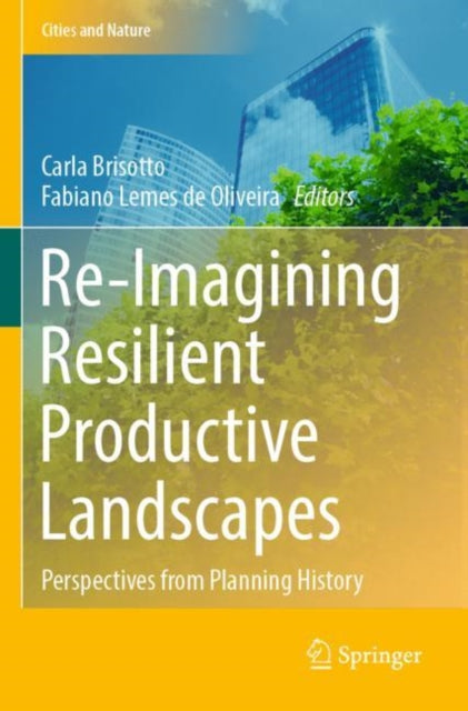 Book cover of: Re-Imagining Resilient Productive Landscapes. By: Carla Brisotto