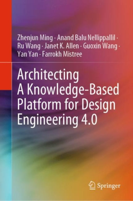 Book cover of: Architecting A Knowledge-Based Platform for Design Engineering 4.0. By: Zhenjun Ming