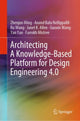 Book cover of: Architecting A Knowledge-Based Platform for Design Engineering 4.0. By: Zhenjun Ming