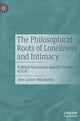 Book cover of: Philosophical Roots of Loneliness and Intimacy. By: Ben Lazare Mijuskovic