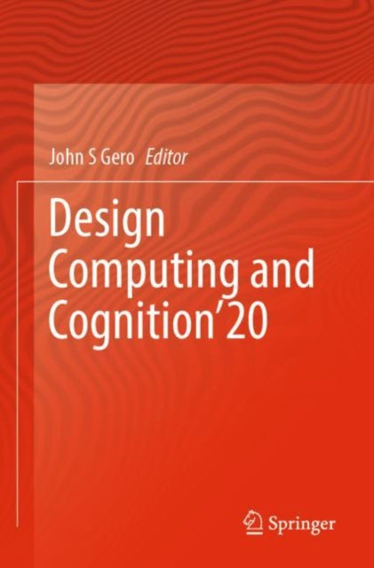 Book cover of: Design Computing and Cognition’20. By: John S. Gero