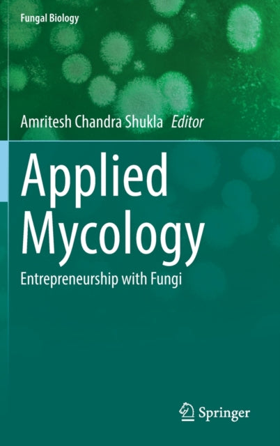 Book cover of: Applied Mycology. By: Amritesh Chandra Shukla