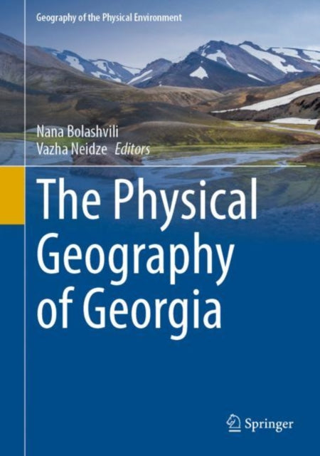 Book cover of: Physical Geography of Georgia. By: Nana Bolashvili