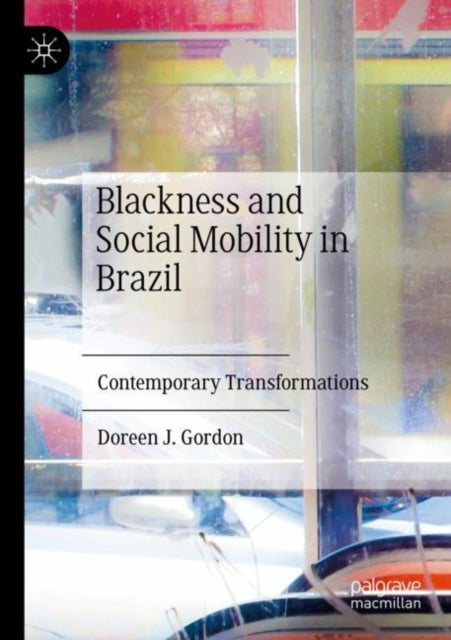 Book cover of: Blackness and Social Mobility in Brazil