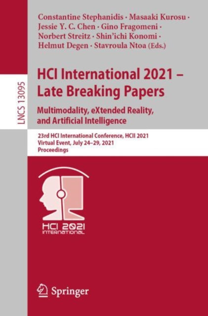 Book cover of: HCI International 2021 - Late Breaking Papers: Multimodality, eXtended Reality, and Artificial Intelligence. By: Constantine Stephanidis