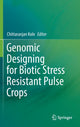 Book cover of: Genomic Designing for Biotic Stress Resistant Pulse Crops. By: Chittaranjan Kole