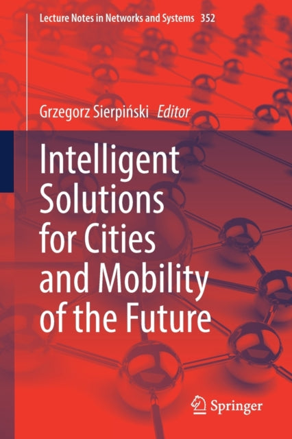 Book cover of: Intelligent Solutions for Cities and Mobility of the Future. By: Grzegorz Sierpiński
