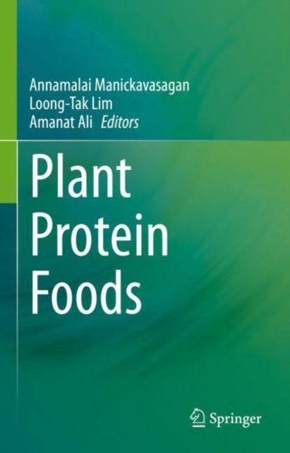 Book cover of: Plant Protein Foods. By: Annamalai Manickavasagan