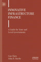 Book cover of: Innovative Infrastructure Finance. By: Can Chen