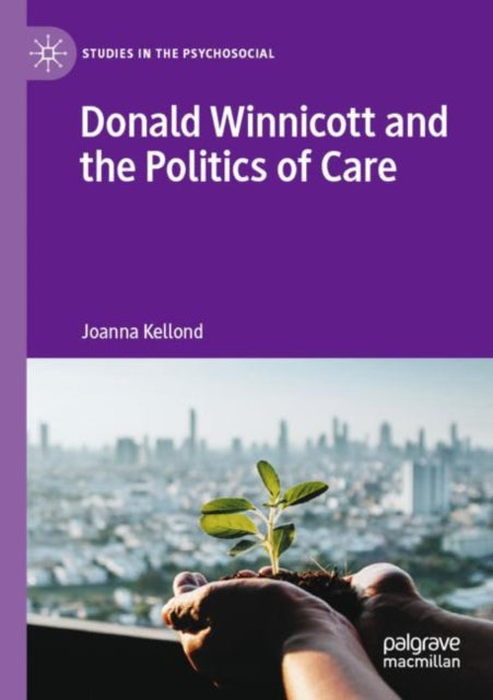 Book cover of: Donald Winnicott and the Politics of Care