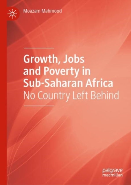 Book cover of: Growth, Jobs and Poverty in Sub-Saharan Africa. By: Moazam Mahmood