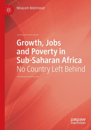 Growth, Jobs and Poverty in Sub-Saharan Africa
