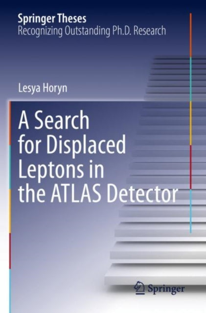 Book cover of: Search for Displaced Leptons in the ATLAS Detector. By: Lesya Horyn