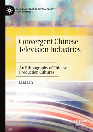 Convergent Chinese Television Industries