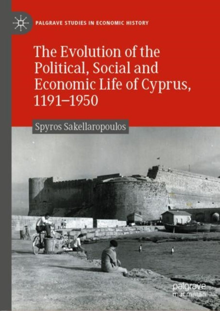 Book cover of: Evolution of the Political, Social and Economic Life of Cyprus, 1191-1950. By: Spyros Sakellaropoulos