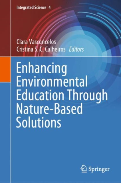 Book cover of: Enhancing Environmental Education Through Nature-Based Solutions. By: Clara Vasconcelos