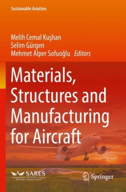 Book cover of: Materials, Structures and Manufacturing for Aircraft. By: Melih Cemal Kuşhan