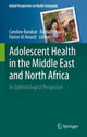 Book cover of: Adolescent Health in the Middle East and North Africa. By: Caroline Barakat