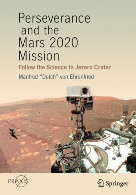 Book cover of: Perseverance and the Mars 2020 Mission. By: Manfred "Dutch" von Ehrenfried