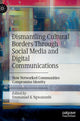 Book cover of: Dismantling Cultural Borders Through Social Media and Digital Communications. By: Emmanuel K. Ngwainmbi