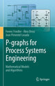 Book cover of: P-graphs for Process Systems Engineering. By: Ferenc Friedler