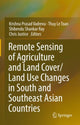Book cover of: Remote Sensing of Agriculture and Land Cover/Land Use Changes in South and Southeast Asian Countries. By: Krishna Vadrevu