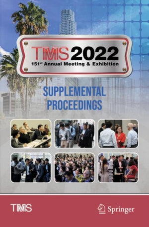 TMS 2022 151st Annual Meeting & Exhibition Supplemental Proceedings