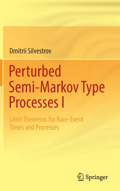 Book cover of: Perturbed Semi-Markov Type Processes I. By: Dmitrii Silvestrov