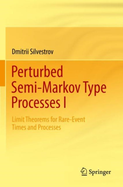 Book cover of: Perturbed Semi-Markov Type Processes I. By: Dmitrii Silvestrov