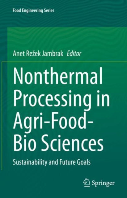 Book cover of: Nonthermal Processing in Agri-Food-Bio Sciences. By: Anet Rezek Jambrak