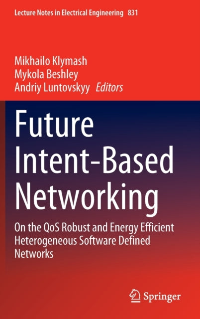 Book cover of: Future Intent-Based Networking. By: Mikhailo Klymash