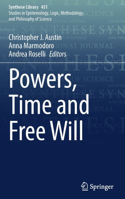 Book cover of: Powers, Time and Free Will. By: Christopher J. Austin