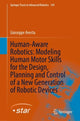 Book cover of: Human-Aware Robotics: Modeling Human Motor Skills for the Design, Planning and Control of a New Generation of Robotic Devices. By: Giuseppe Averta