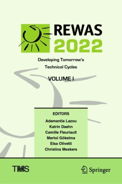 REWAS 2022: Developing Tomorrow’s Technical Cycles (Volume I)