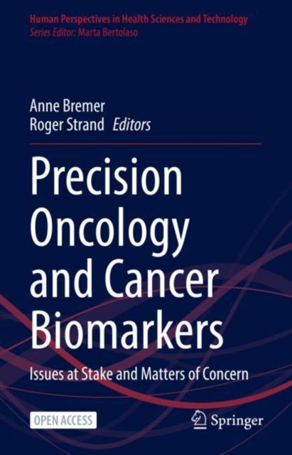 Book cover of: Precision Oncology and Cancer Biomarkers. By: Anne Bremer