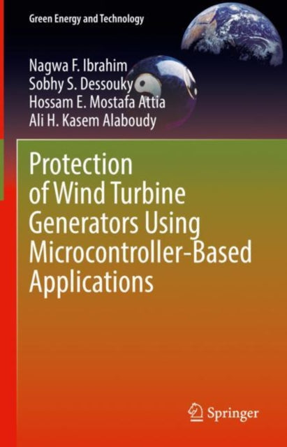 Book cover of: Protection of Wind Turbine Generators Using Microcontroller-Based Applications. By: Nagwa F. Ibrahim