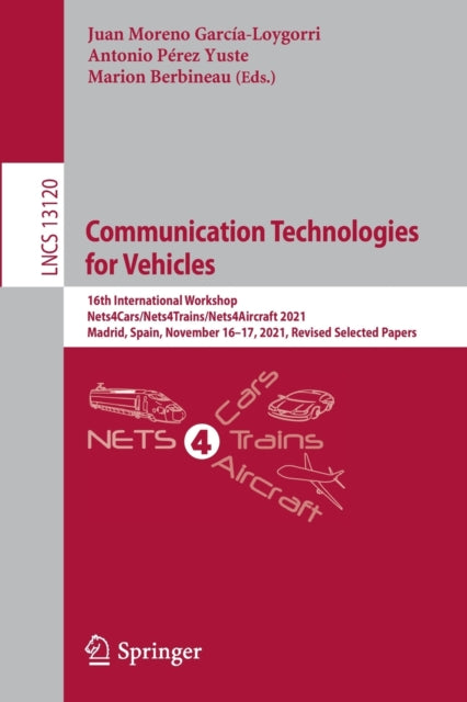 Book cover of: Communication Technologies for Vehicles. By: Juan Moreno García-Loygorri