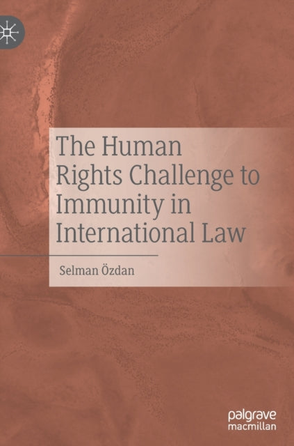 Book cover of: Human Rights Challenge to Immunity in International Law. By: Selman Özdan