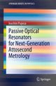 Book cover of: Passive Optical Resonators for Next-Generation Attosecond Metrology. By: Ioachim Pupeza