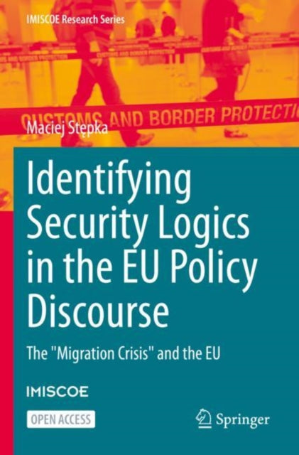 Book cover of: Identifying Security Logics in the EU Policy Discourse. By: Maciej Stępka