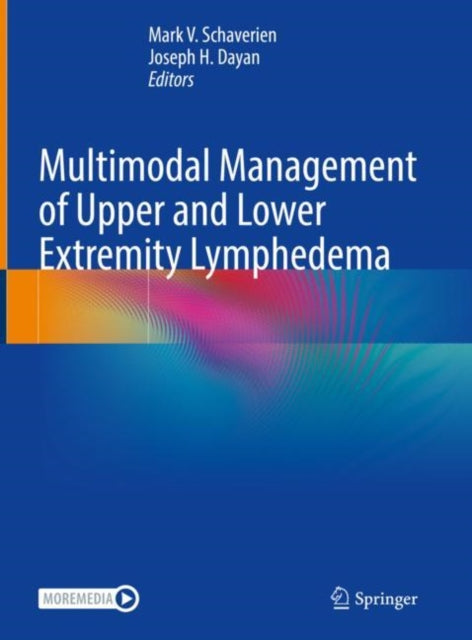 Book cover of: Multimodal Management of Upper and Lower Extremity Lymphedema. By: Mark V. Schaverien